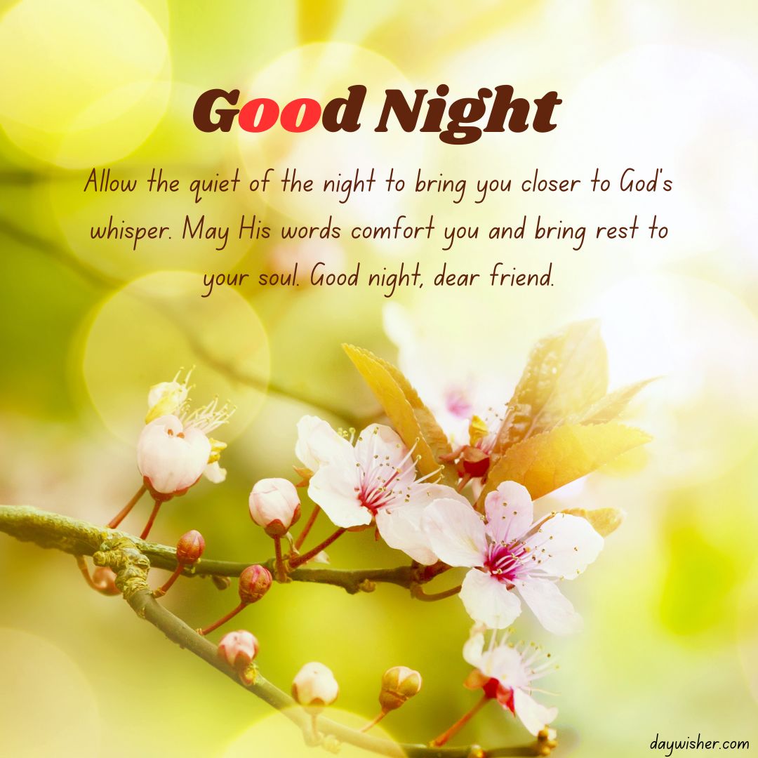 A serene image featuring a green and yellow bokeh background with white and pink flowers in the foreground. The text reads: "Good night. Allow the quiet of the night to bring you closer to God