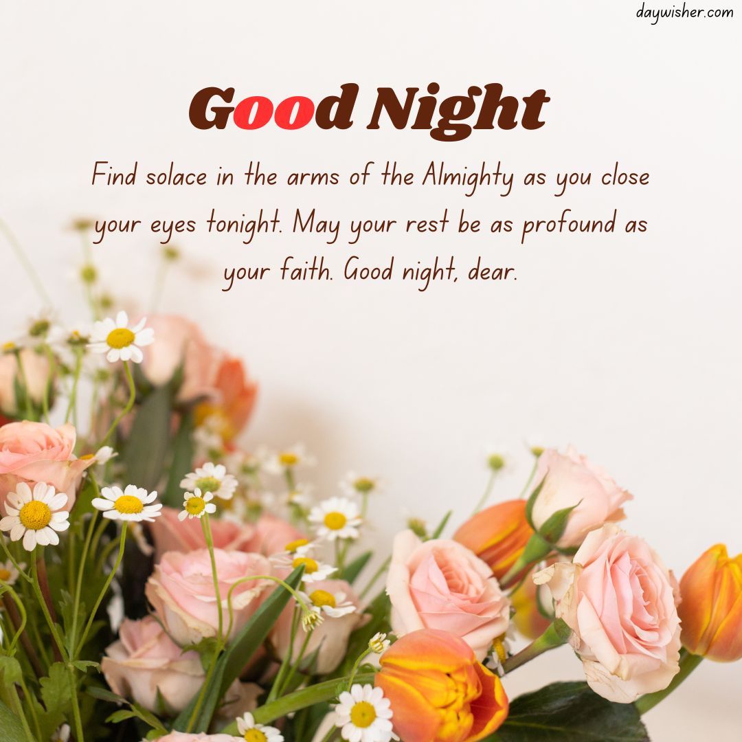 Image of a floral arrangement with roses and daisies, overlaid with the text "Christian Good Night Messages" and an inspirational message wishing profound rest and faith.