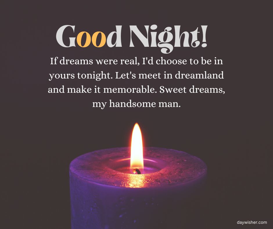 A lit blue candle in a dark ambiance with the text "Good night! If dreams were real, I'd choose to be in yours tonight. Let's meet in dreamland and make it memorable.