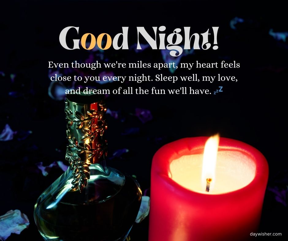 Image of a lit red candle and a glass bottle with a golden chain decoration on a dark surface, with the text "Good Night!" and a heartfelt message about distance and dreaming of future fun.