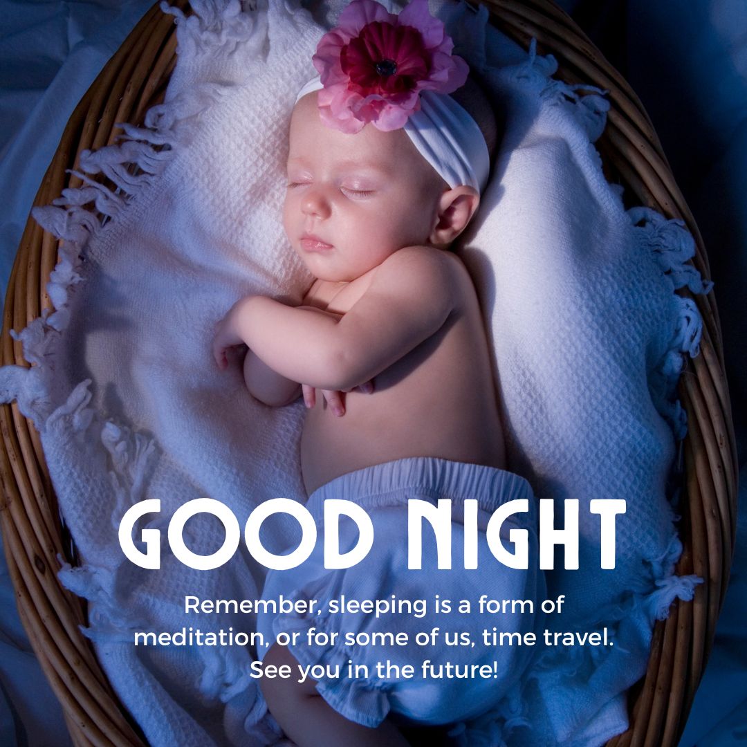 A newborn sleeping peacefully in a basket with a pink flower on its head, under soft blue lighting, with the text "Good Night Messages" and a message about sleep as meditation.