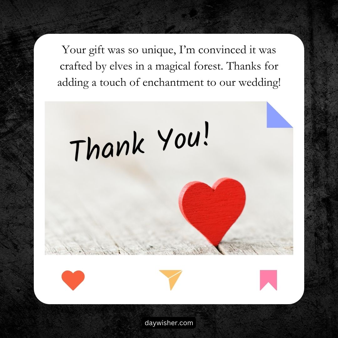 A "thank you for the wedding gift" card with a red heart symbol on a light background, surrounded by a note expressing gratitude for a unique gift, believed to be crafted by elves.