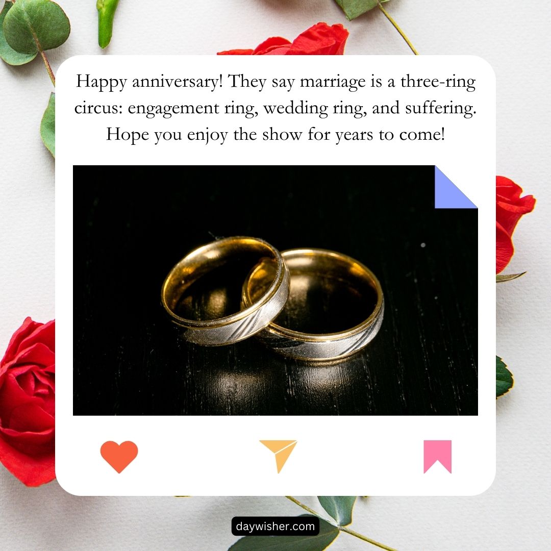 Two golden wedding rings on a black surface, surrounded by red rose petals, captioned with touching wedding anniversary wishes for friends: "Marriage is like a three-ring circus: engagement ring, wedding ring