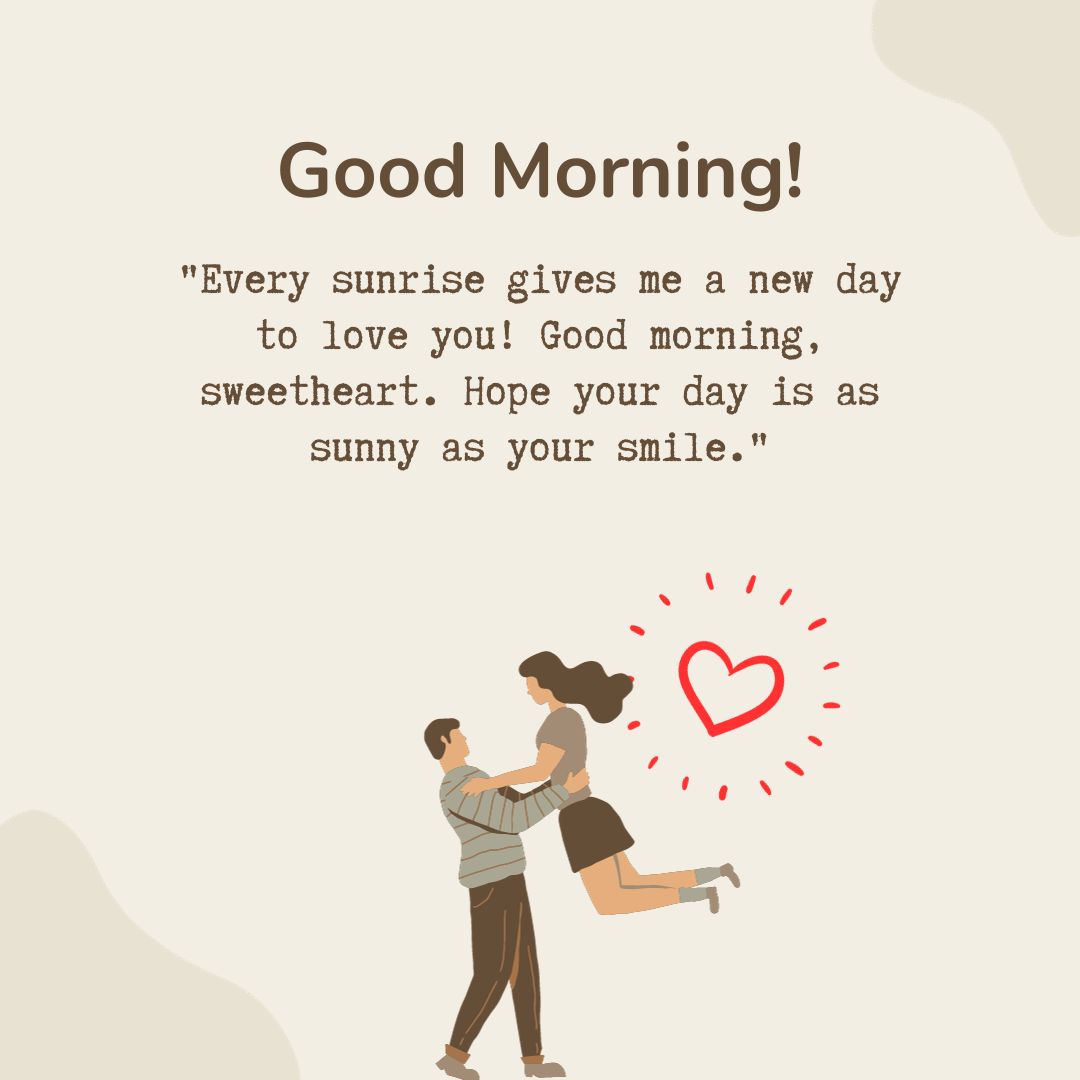 An illustrated greeting card featuring a man lifting a woman in a joyful pose, with a heart above them and a text that reads "Good morning! Every sunrise gives me a new day to love you!