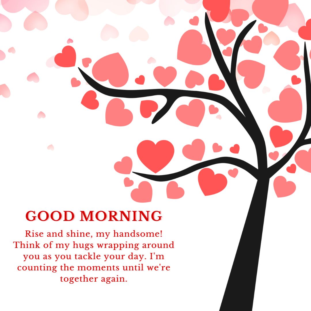 An illustration of a tree with branches and leaves shaped like red and pink hearts, set against a white background with scattered hearts and a "good morning" message for him.
