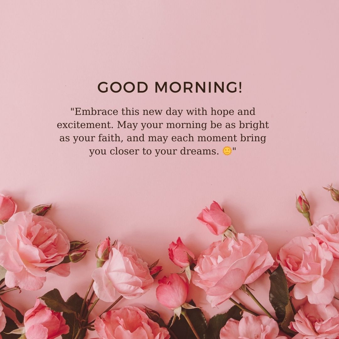 A motivational quote "Good Morning Prayer" surrounded by a cluster of pink roses on a soft pink background. The text encourages brightness, faith, and pursuing dreams.