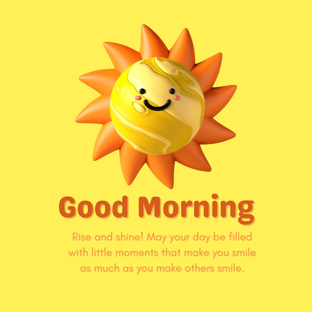 A cheerful cartoon sun with a smiling face centered on a yellow background, with the text "good morning" above and an inspiring Good Morning Message below.