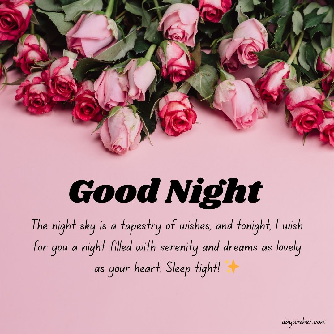 A decorative image of pale pink roses scattered on a pink background with a "good night" greeting and "Good Night Messages" that convey: "the night sky is a tapestry of wishes, and