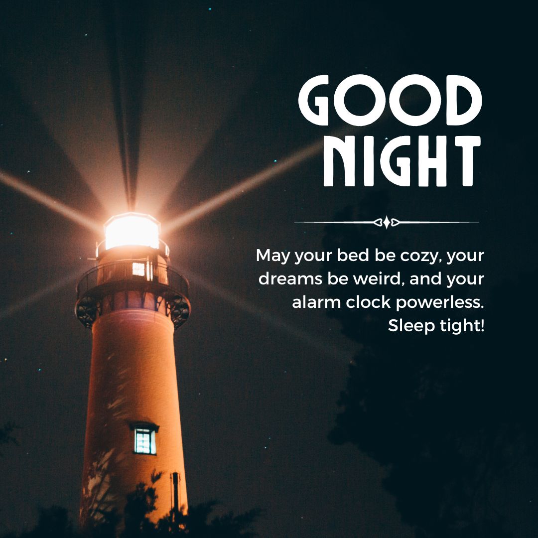 A nighttime image showcasing a lit lighthouse under a starry sky, accompanied by "good night messages" wishing the viewer a cozy bed, weird dreams, and a powerless alarm clock.
