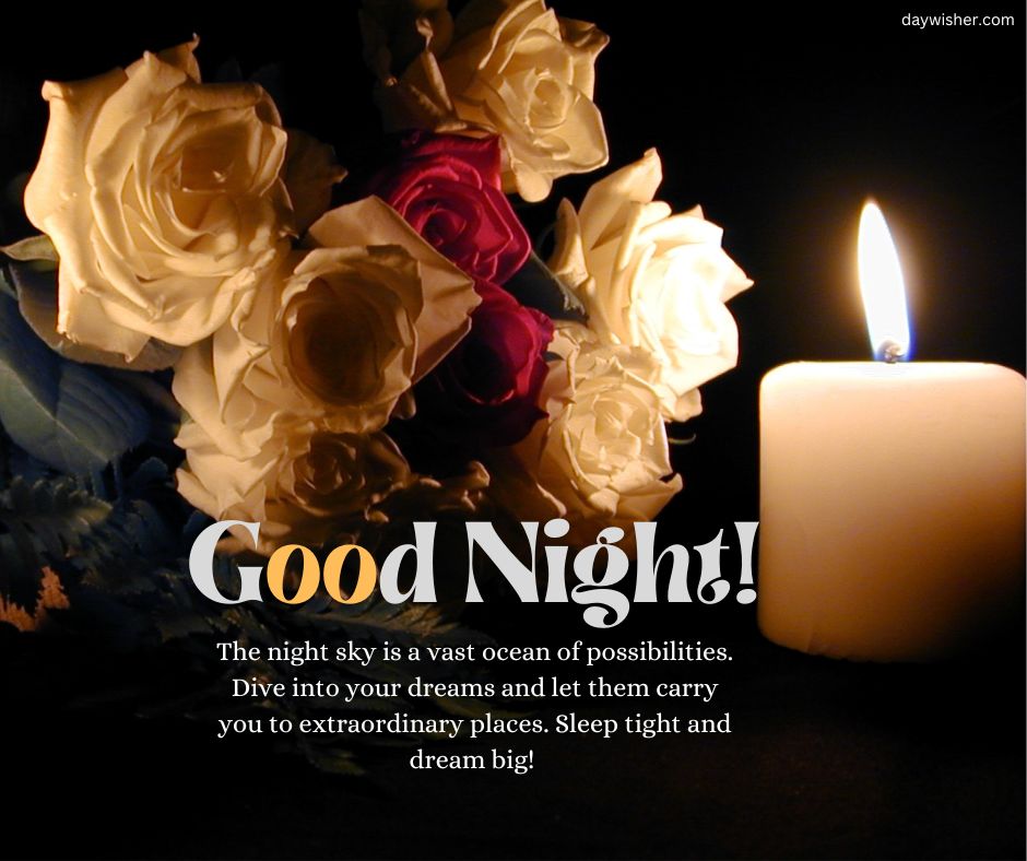 A serene Good Night Messages image depicting a lit candle next to a cluster of white roses, with a "good night!" greeting and an inspiring quote about dreams and possibilities.