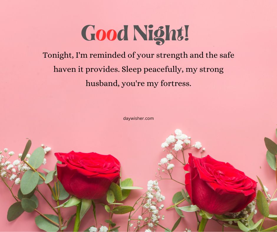 A graphic with a pink background featuring the message "good night! tonight, I'm reminded of your strength and the safe haven it provides. Sleep peacefully, my strong husband, you're my fortress.