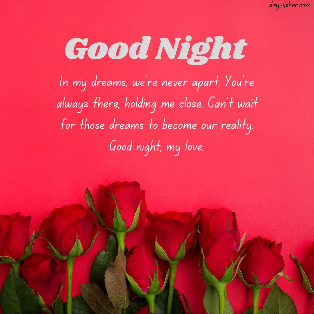 Image of a romantic "good night" message for him on a pink background with a bouquet of red roses in the bottom left corner, tailored for long-distance relationships. The text shares a heartfelt sentiment about