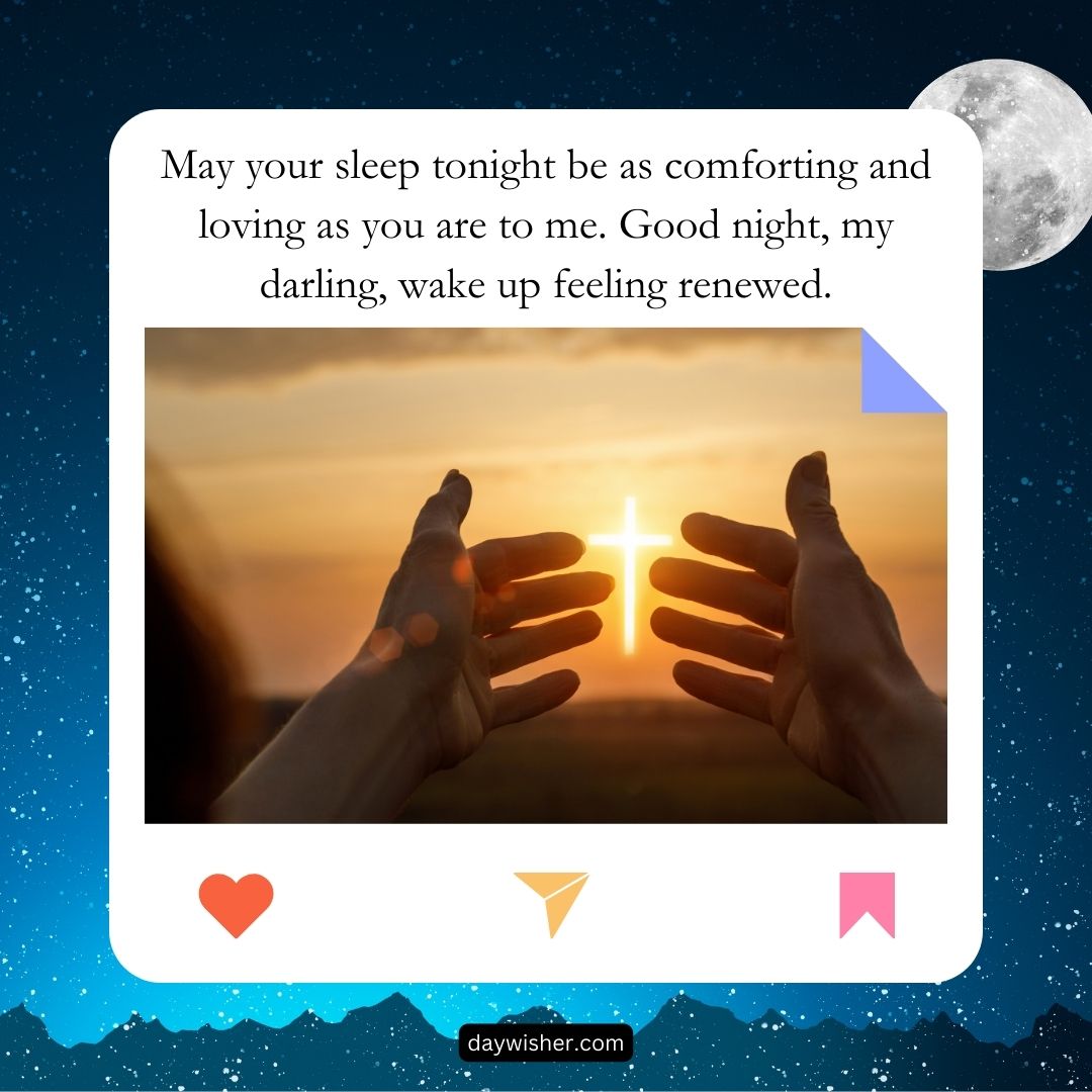 Graphic postcard with two hands framing a sunset, conveying the message “may your sleep tonight be as comforting and loving as you are to me. Good night prayer, my darling, wake up feeling renewed