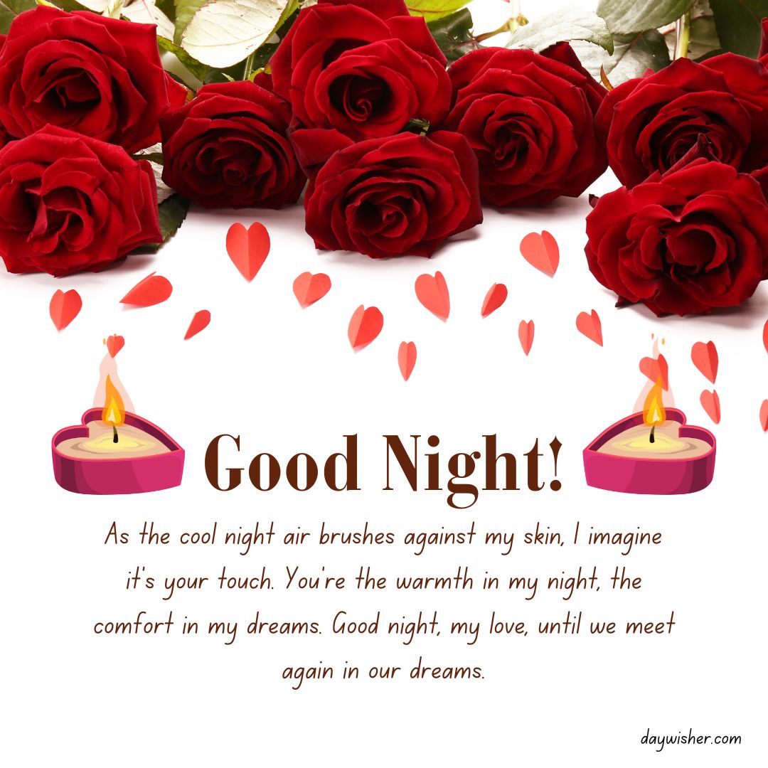An image featuring a romantic message "good night!" surrounded by red roses and lit candles, against a white background, with scattered rose petals and heartfelt Goodnight Paragraphs For Her.