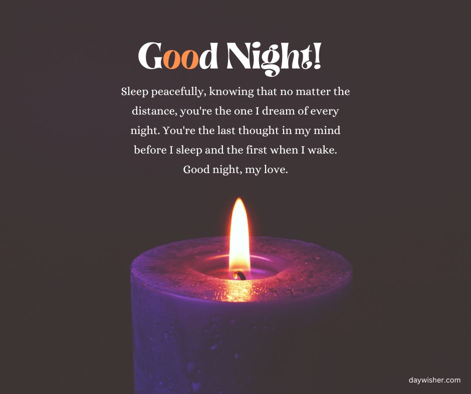A lit candle in a dark room with a glowing flame and text overlay that reads: "Goodnight! Sleep peacefully, you're the one I dream of every night. You're the last thought in