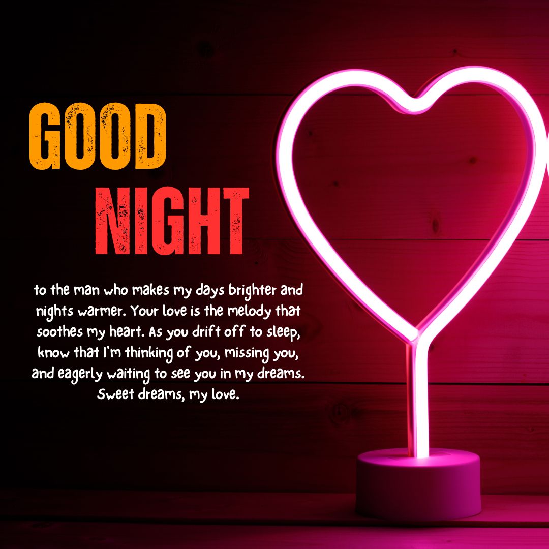 A vibrant image featuring a neon pink heart on a dark background with the text "goodnight" and a heartfelt paragraph expressing love and longing for a significant other.