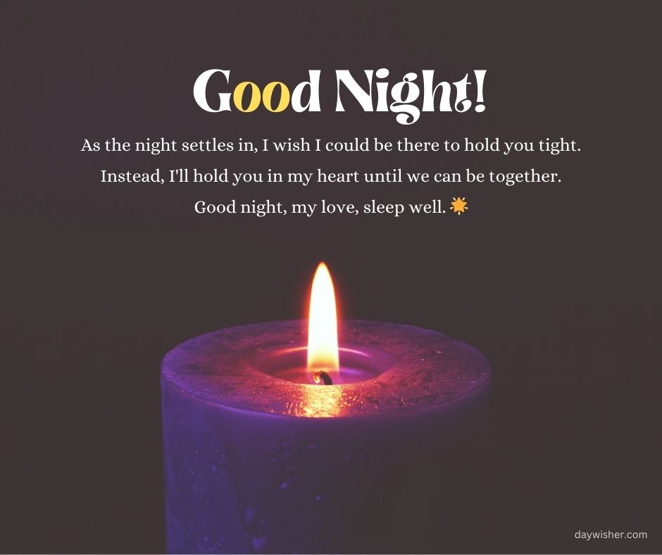 A lit purple candle with a warm glow against a dark background, accompanied by goodnight paragraphs for him, expressing heartfelt sentiments about being together.