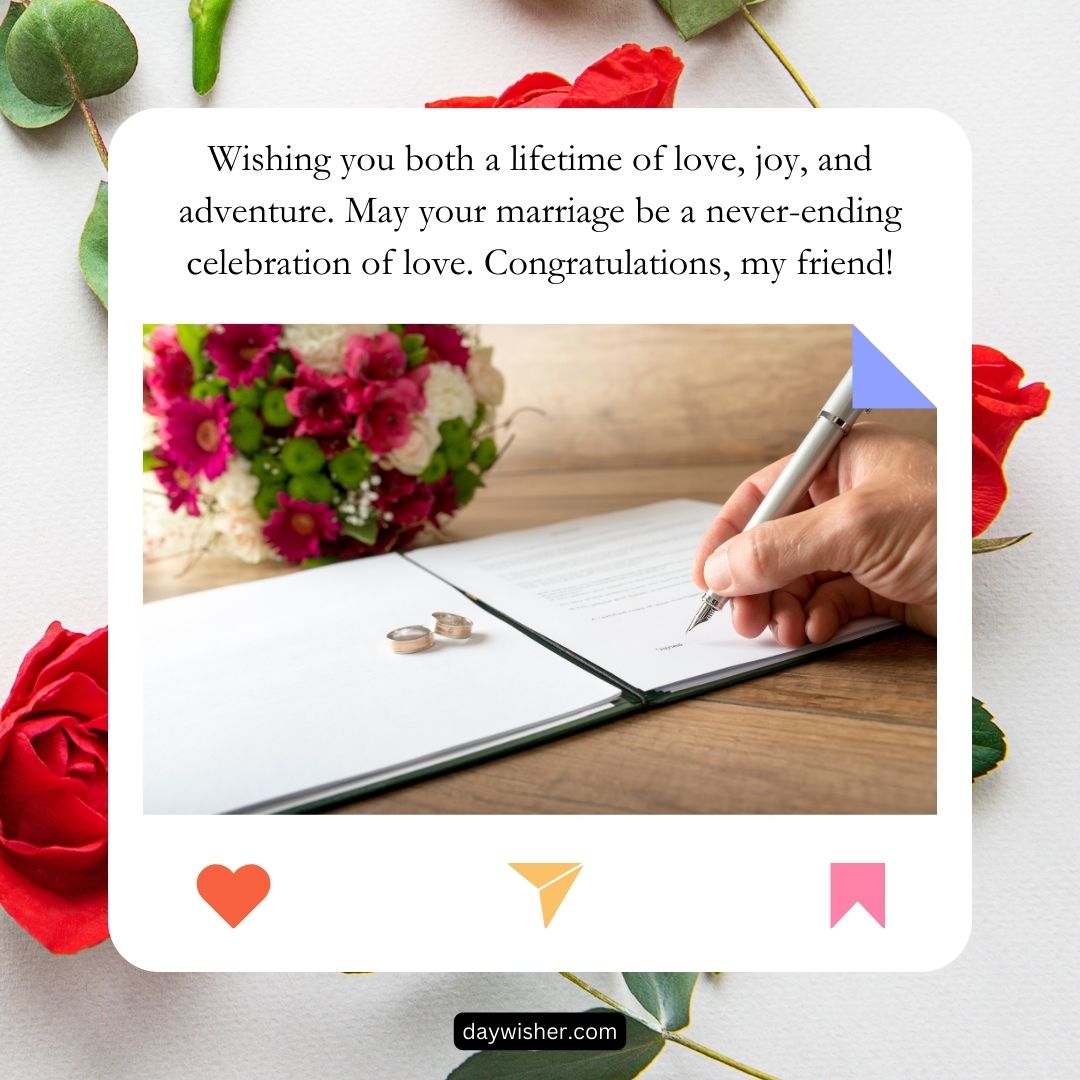 A congratulatory wedding wishes for friend card with text, next to a notebook, a pen, and two wedding rings on a white table, decorated with a red rose and petals.