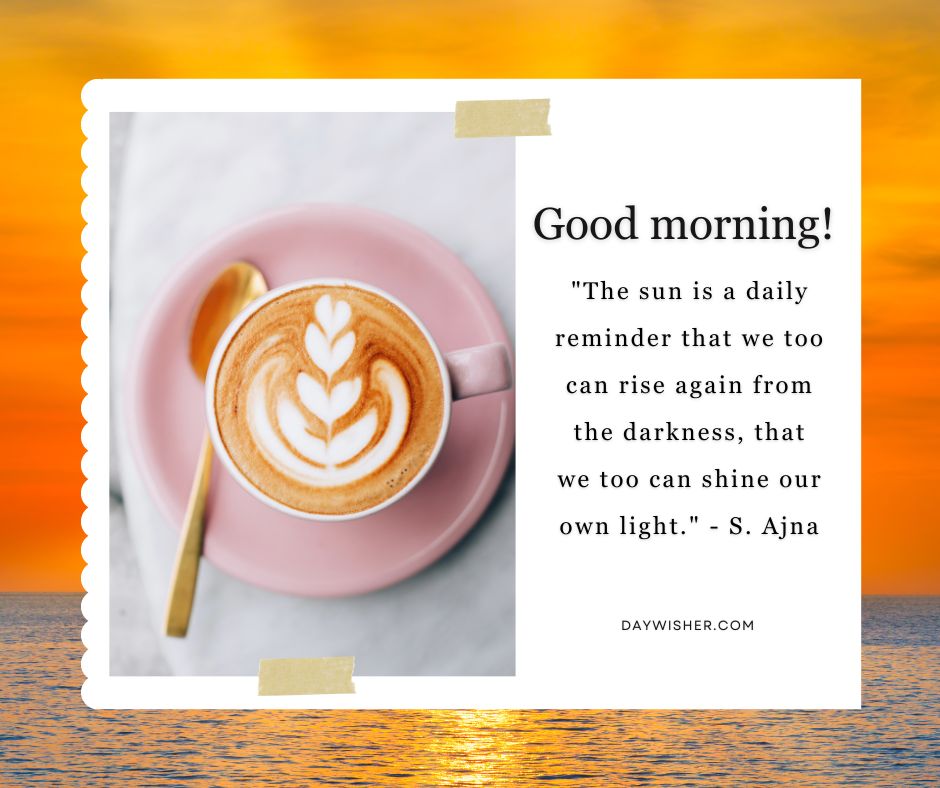 A motivational postcard featuring a cup of cappuccino with latte art on a saucer against a vibrant sunset background. The text reads: "Good morning! Have a great day! The