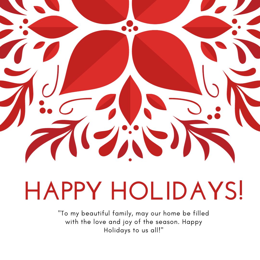 A festive holiday card featuring symmetrical red and white floral designs around a central text that reads "Happy Holiday Wishes!" and a heartfelt quote wishing joy to the family.