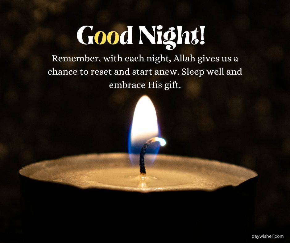 A candle with a bright flame is centered against a dark background, with text overlay reading "good night! remember, with each night, Allah gives us a chance to reset and start anew. Sleep well