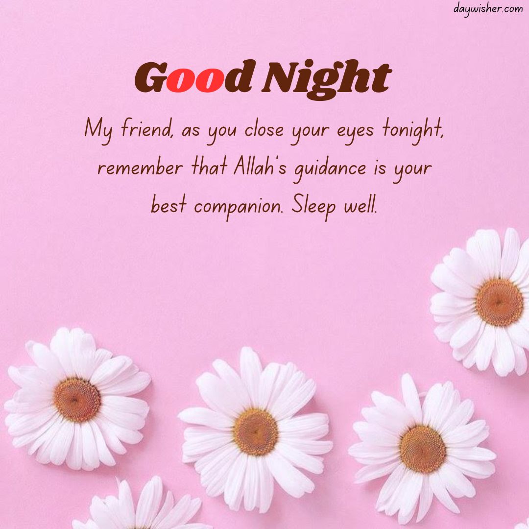 Text "Islamic Good Night Messages" and a comforting message about Allah's guidance on a pink background, surrounded by white daisies arranged at the corners.