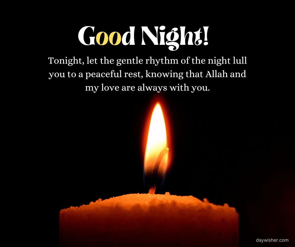 A glowing candle with a tall flame in a dark setting, accompanied by the text "Islamic Good Night Messages! Tonight, let the gentle rhythm of the night lull you to a peaceful rest, knowing