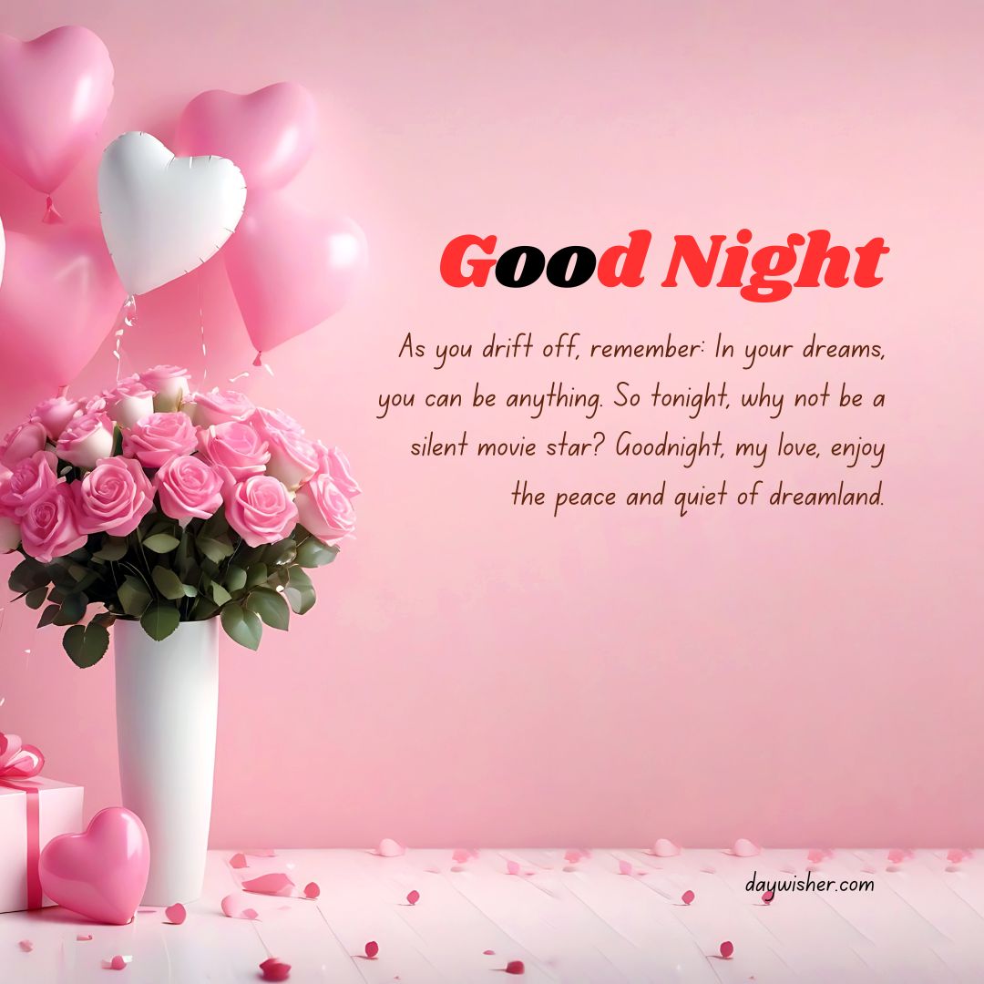 An image featuring a pink-themed backdrop with heart balloons, a vase of roses, and a "goodnight" message encouraging the reader to dream of being a silent movie star.