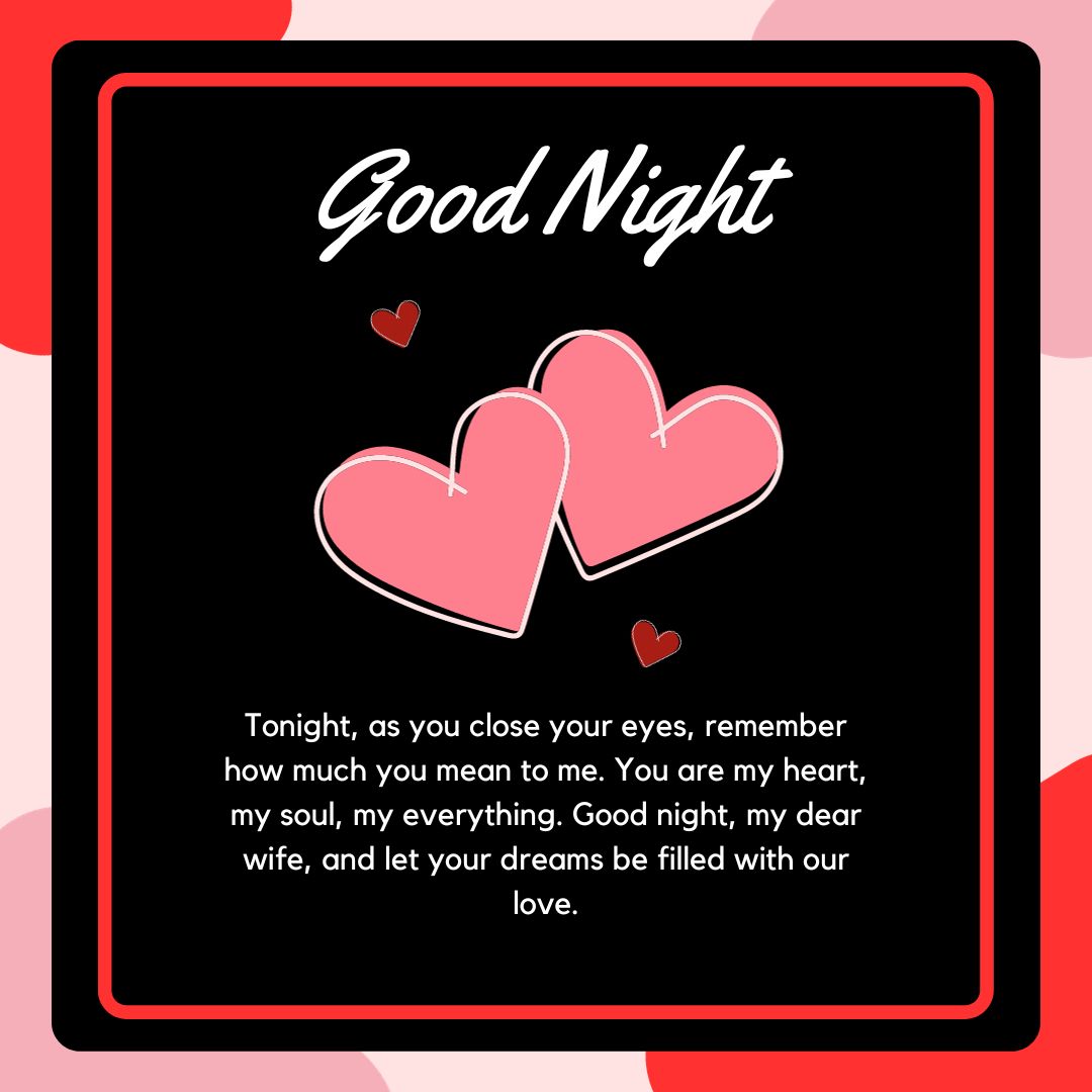 An image of a romantic Good Night Messages For Wife note featuring two pink hearts with a black background and pink frame. Text reads: "Good night. Tonight, as you close your eyes, remember my