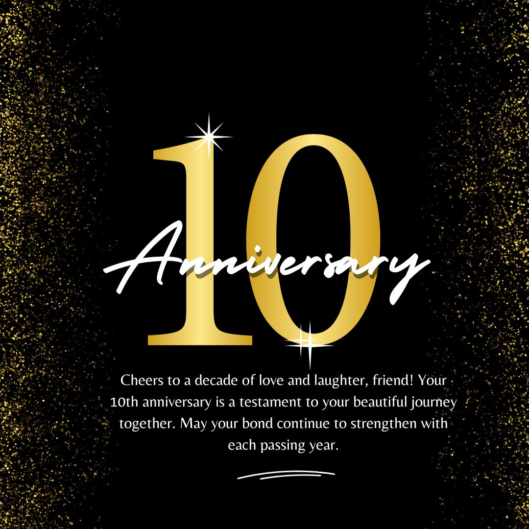 Elegant anniversary card with "10th Anniversary" in golden script on a black background scattered with gold glitter and a shining star atop, accompanied by heartwarming wedding anniversary wishes for friends.