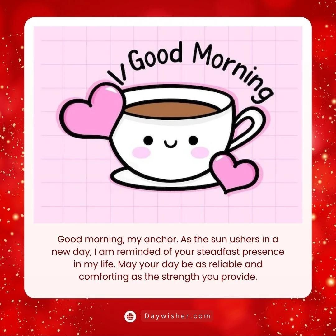 A graphic featuring a smiling coffee cup with the text "Good Morning Love Messages" and a heartfelt note about reliability and comfort on a pink grid background with floating hearts.