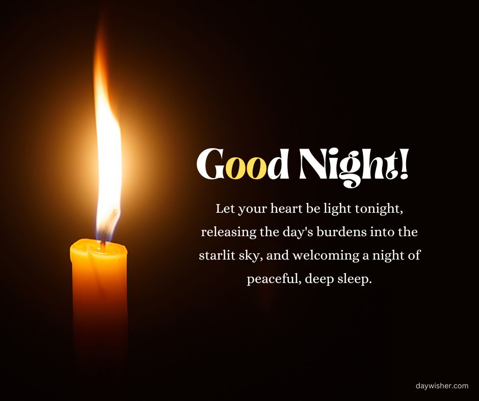 A single lit candle in a dark setting with the text "good night! Let your heart be light tonight, releasing the day's burdens into the starlit sky, and welcoming a night of peaceful,