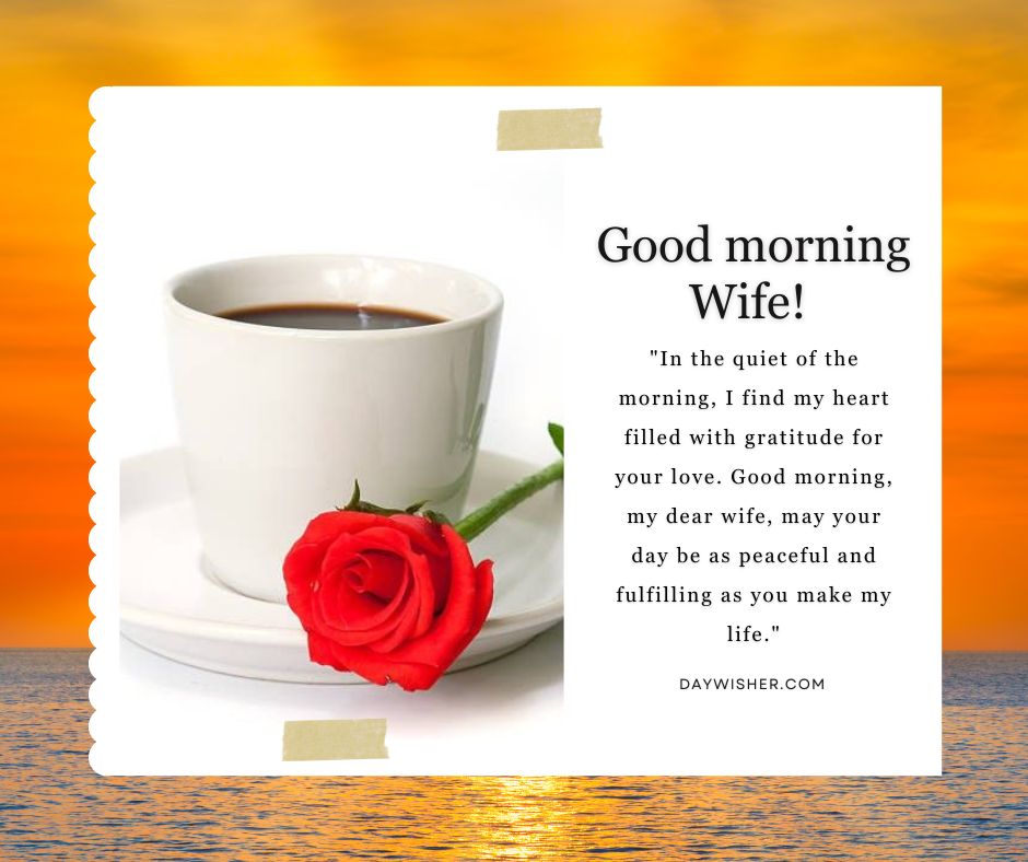 An image featuring a morning-themed postcard that includes a coffee cup, a red rose, and a sunrise background. The text wishes a peaceful and loving good morning with heartfelt Good Morning Messages For Wife.
