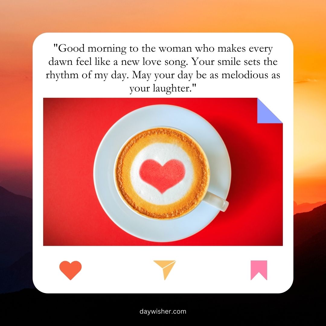 A cup of coffee with a heart-shaped foam art, set against a vibrant red background, accompanied by a romantic "Good Morning" message for your wife about love and joy.