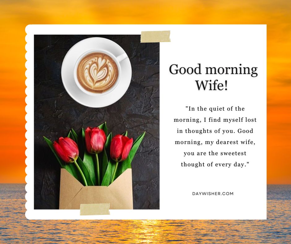 A graphic with Good Morning Messages For Wife stating "good morning wife!" featuring a photo of a coffee cup with heart-shaped latte art, and a bouquet of red tulips against a sunrise ocean background