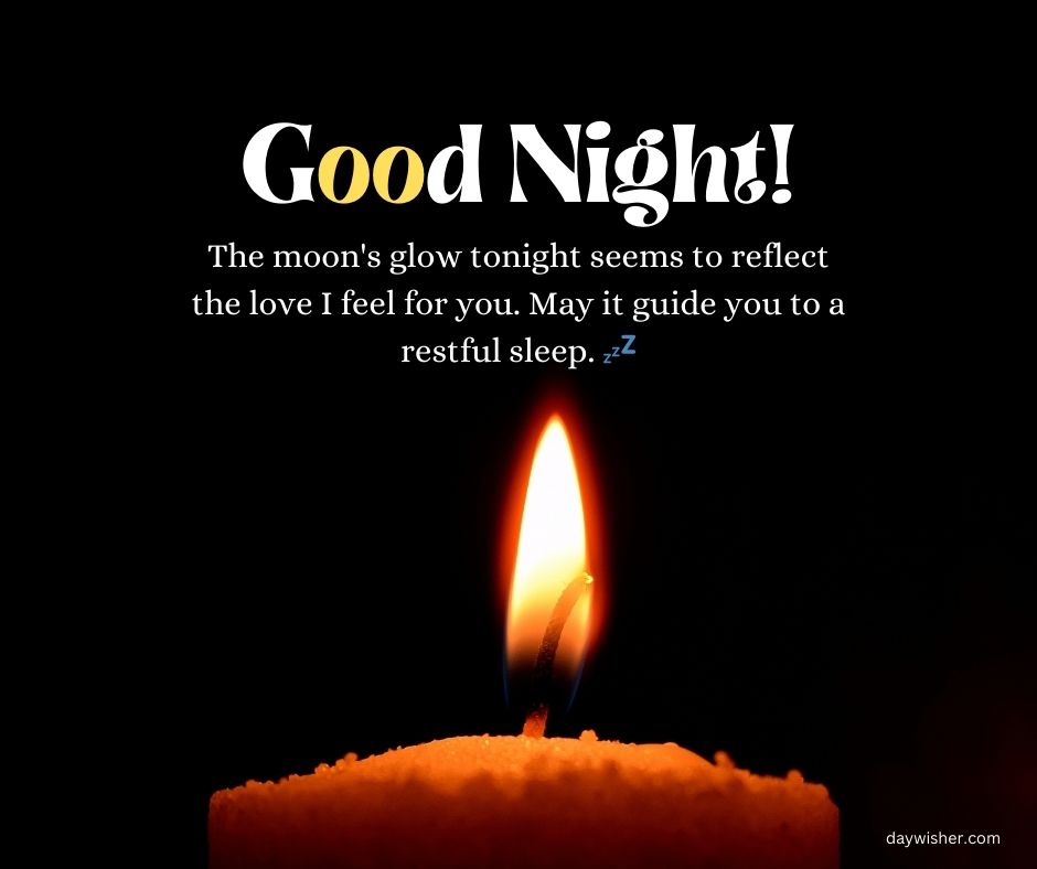 A glowing candle with the text "Good Night Messages! The moon's glow tonight seems to reflect the love I feel for you. May it guide you to a restful sleep. 🌙