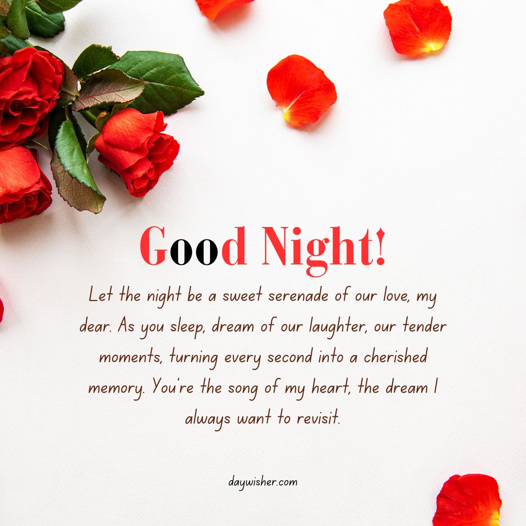 Red roses and scattered petals on a white background with a "good night!" message, wishing sweet dreams filled with love, laughter, and tender moments in goodnight paragraphs for her.