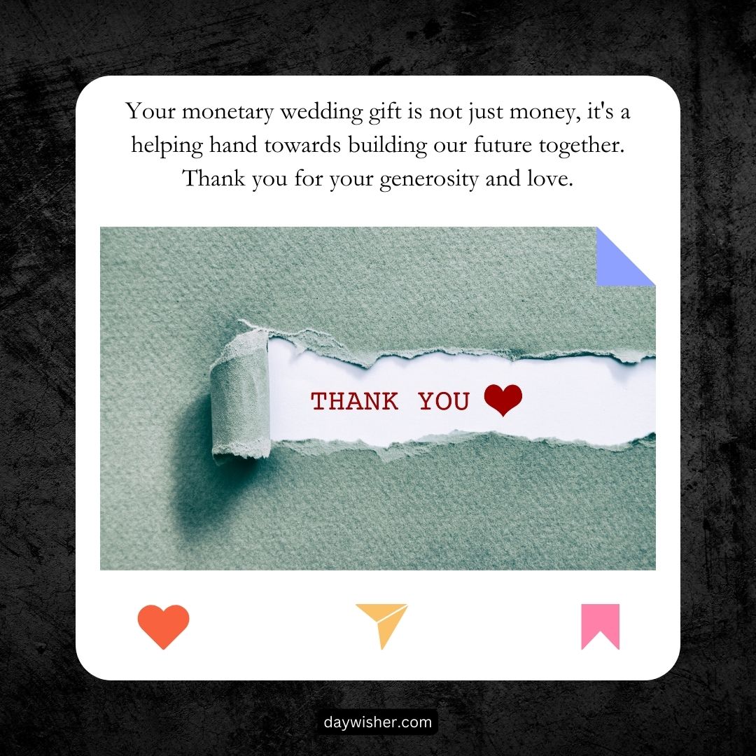 A thank-you card with a torn paper revealing the words "Thank You for Wedding Gift" against a green textured background, accompanied by small heart symbols and a message appreciating the monetary contribution.