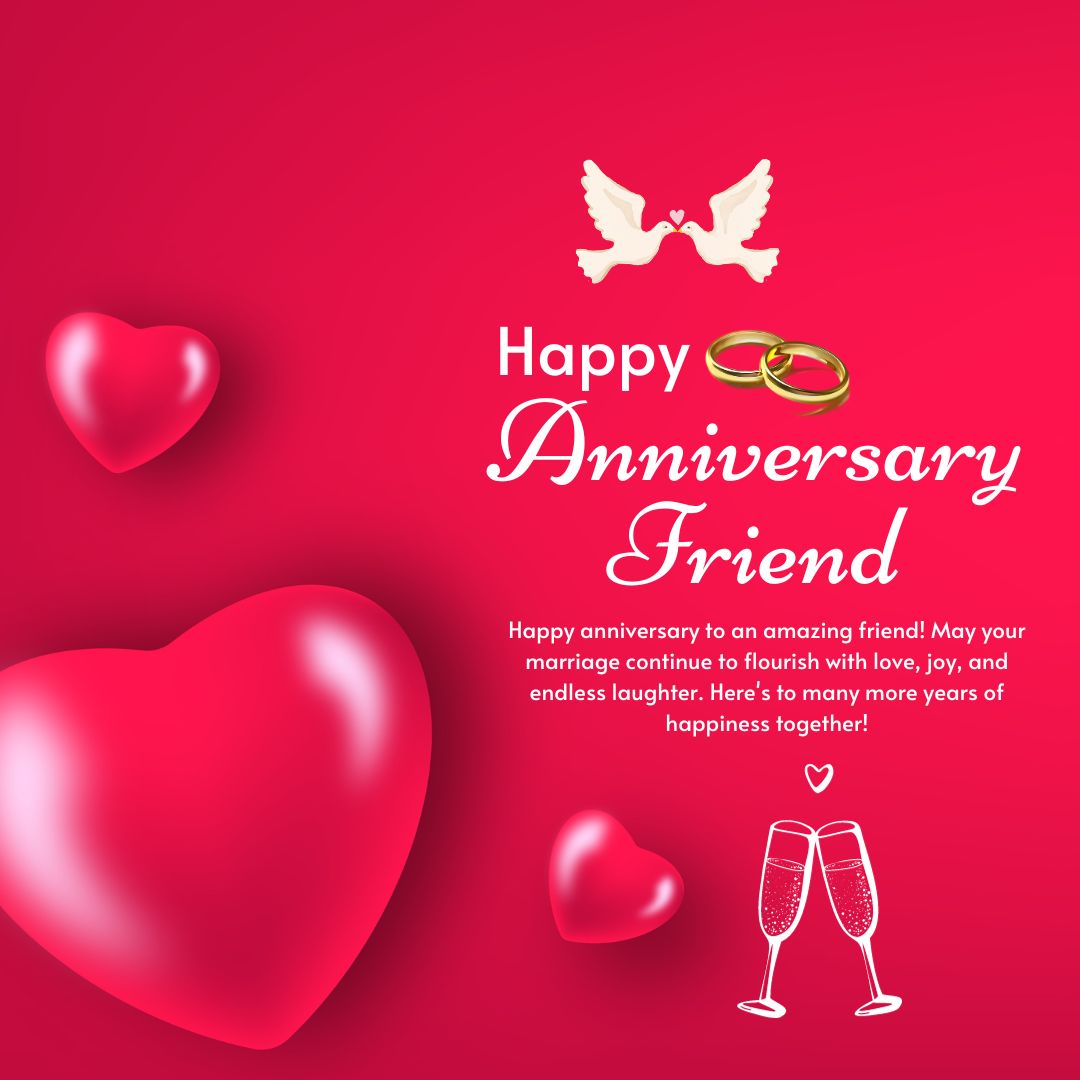An anniversary greeting card with "Wedding Anniversary Wishes For Friends!" message, featuring white doves, interlinked gold wedding rings, hearts, and champagne glasses on a red background.