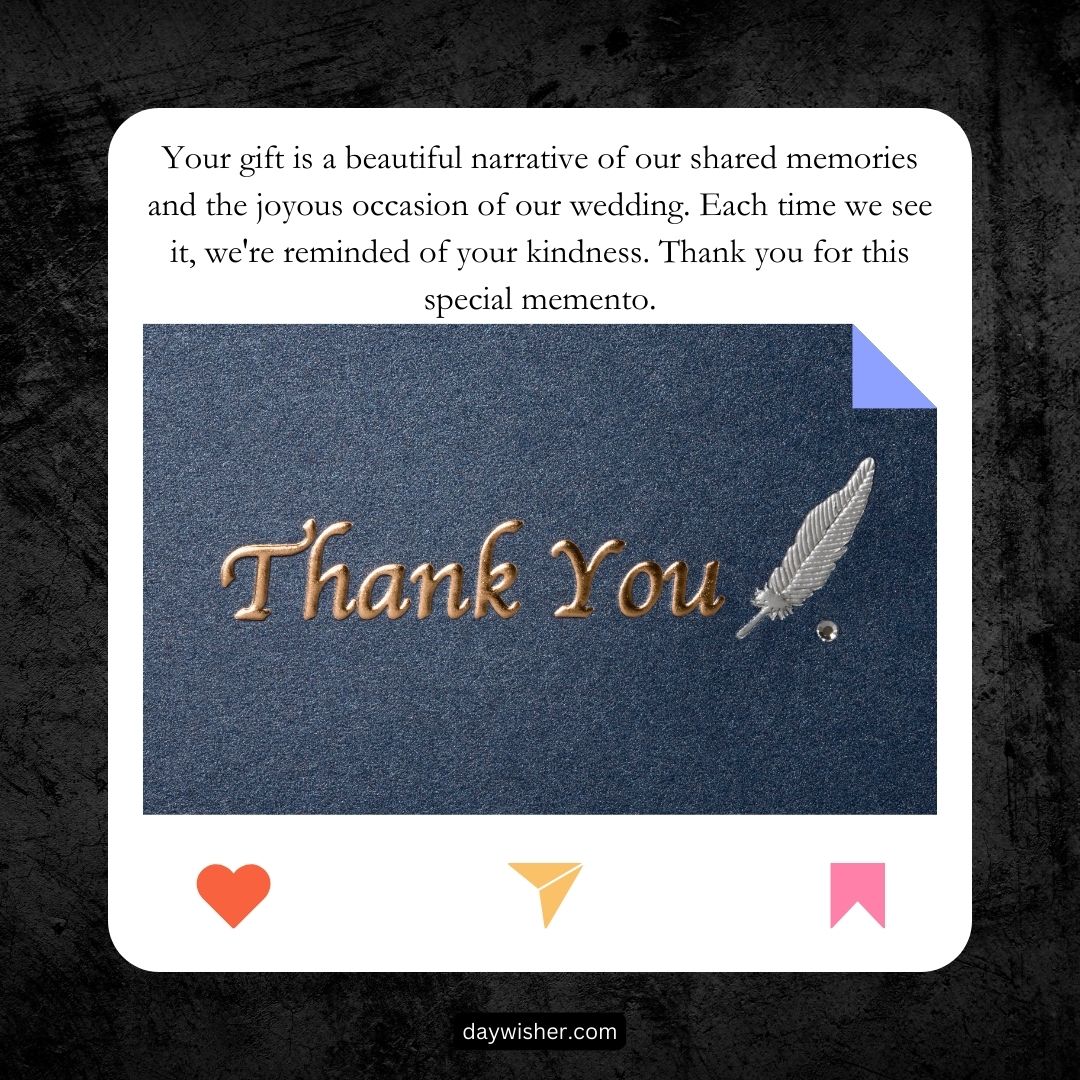 A graphic card with a dark background featuring an elegant, gold embroidered "Thank You for Wedding Gift" on blue fabric, accompanied by a quill, with a heartfelt message on the top.