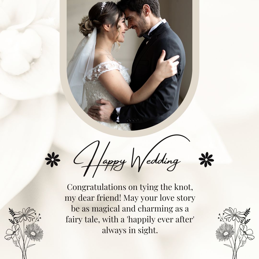 A wedding card featuring a joyful bride and groom embracing, with the text "Wedding Wishes for Friend" and a heartfelt message wishing a magical and charming love story, all framed by elegant floral designs