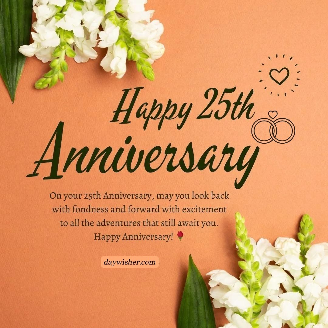 A cheerful 25th Anniversary Wishes card featuring elegant white flowers on the left side with a message overlaid on a peach background, including a sun and wedding rings symbol at the top.