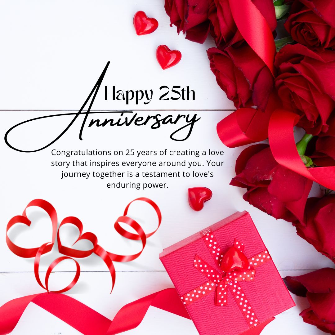An anniversary card reads "25th Anniversary Wishes" surrounded by red roses, heart-shaped ribbons, and a small gift box, celebrating a quarter-century of love and inspiration.