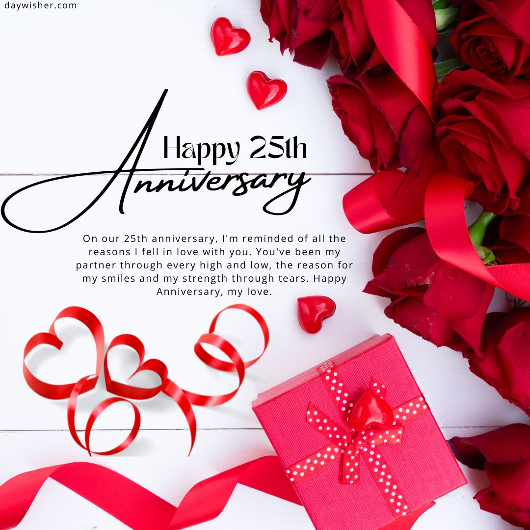 Happy 25th Anniversary Wishes" message on a background of red roses, heart-shaped decorations, and a gift box with a ribbon, symbolizing love and celebration.