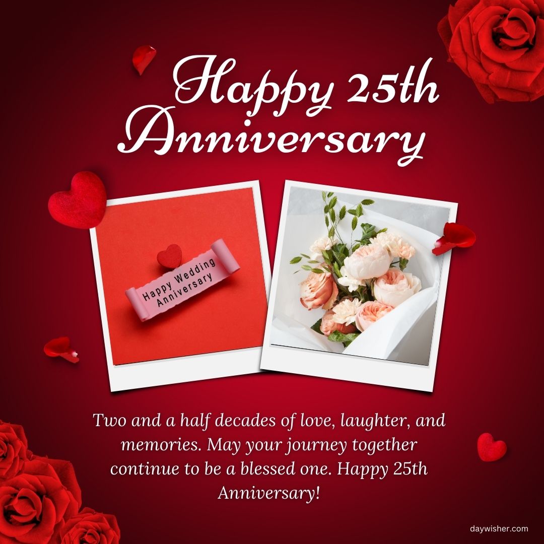 A graphic celebrating a 25th anniversary with text "25th Anniversary Wishes" surrounded by a red-themed background, featuring two photos of flowers and a heart-shaped ornament on an envelope.
