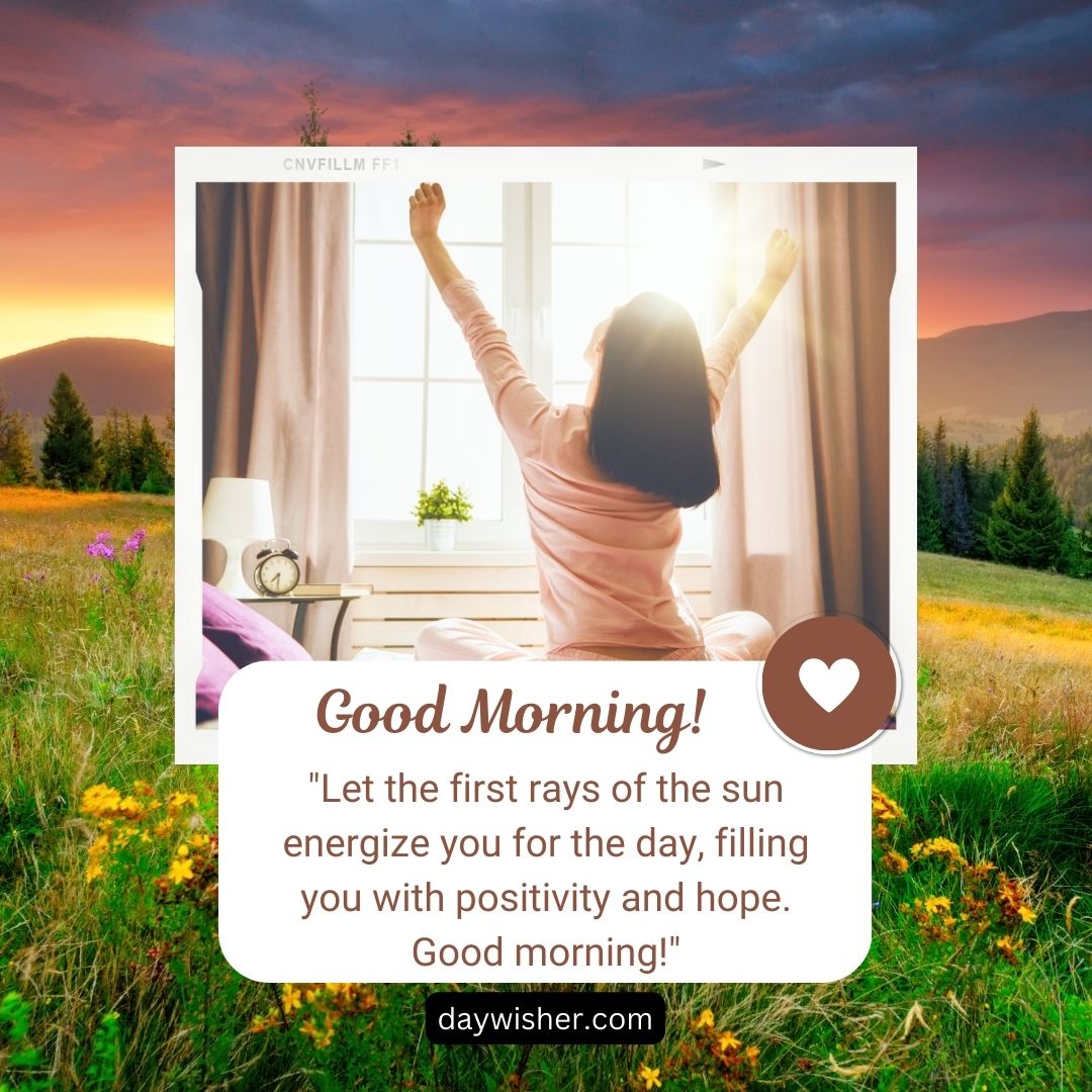 A woman stretches her arms towards a window, welcoming the sunrise over a mountainous landscape. The image features good morning greetings.