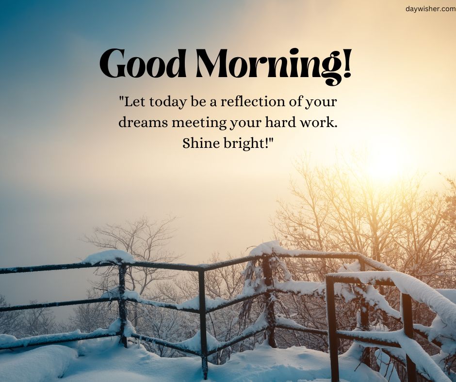 Inspirational "good morning images" message with a quote over an image of a snow-covered railing and trees illuminated by sunlight in a wintry landscape.