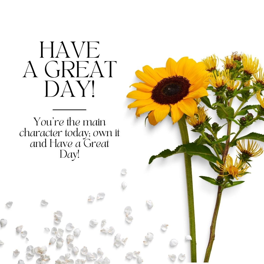 Have a Great Day Texts with sunflower design inspiring positivity and self-confidence.