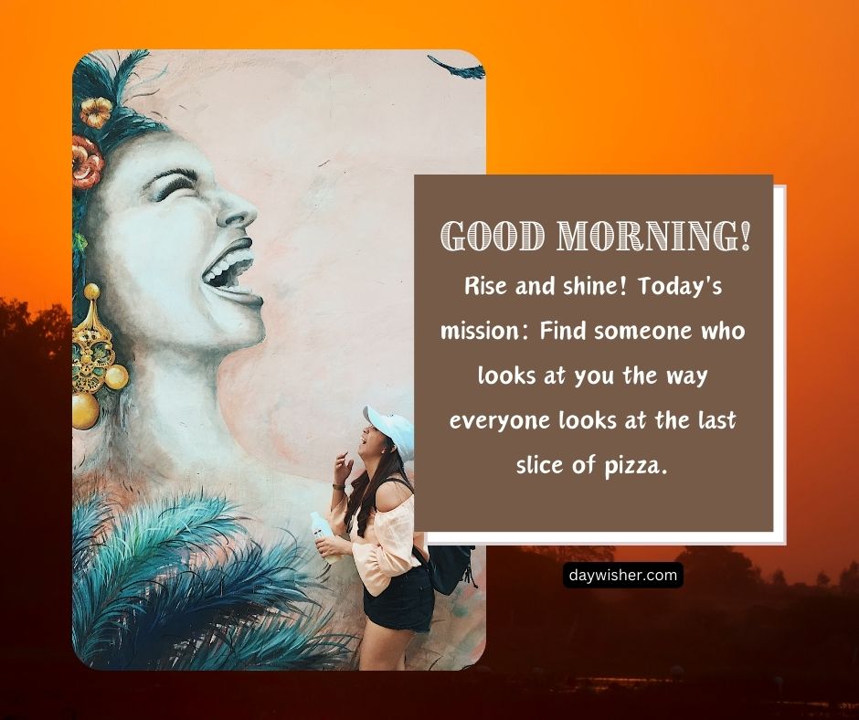 An artistic image featuring a large mural of a laughing woman with flowers in her hair, and a real woman mimicking the pose in front. The text on the image says "Good morning!" with a