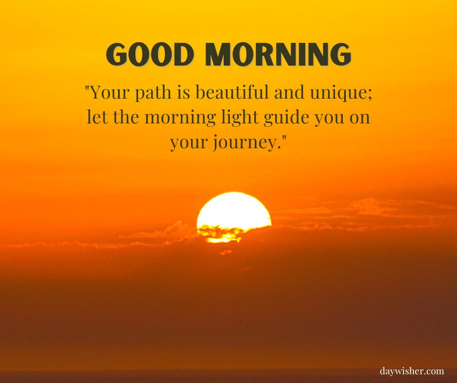 A vibrant sunrise with a bright sun near the horizon under an orange sky. Overlaid text says "Good Morning Images with Quotes" and includes an inspirational quote about following one's unique path.